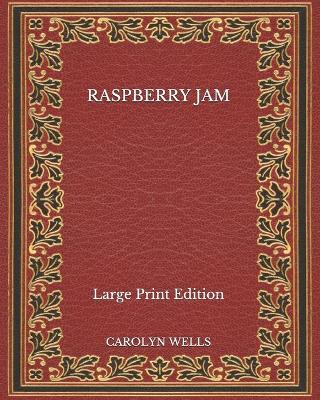 Book cover for Raspberry Jam - Large Print Edition