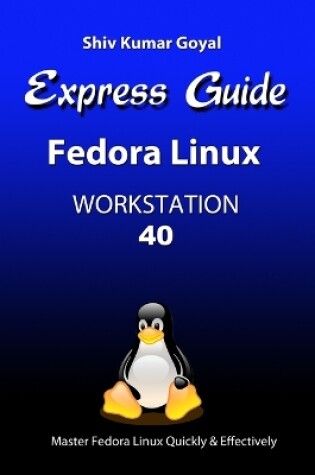 Cover of Express Guide Fedora Linux Workstation 40