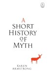 Book cover for A Short History Of Myth