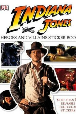 Cover of Indiana Jones Heroes and Villains Sticker Book