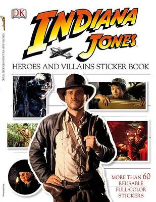 Book cover for Indiana Jones Heroes and Villains Sticker Book