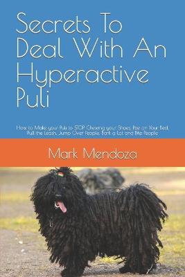 Book cover for Secrets To Deal With An Hyperactive Puli