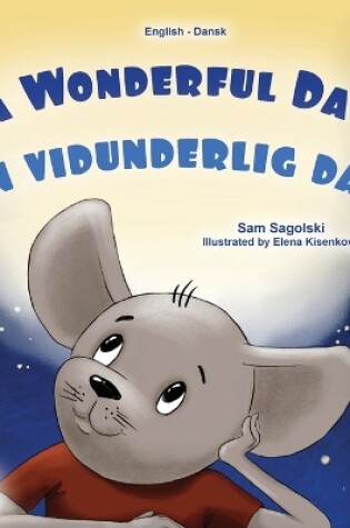 Cover of A Wonderful Day (English Danish Bilingual Children's Book)