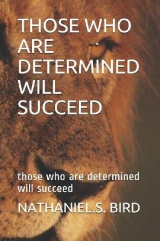 Cover of Those Who Are Determined Will Succeed