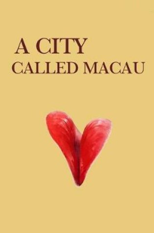 Cover of A City Called Macau