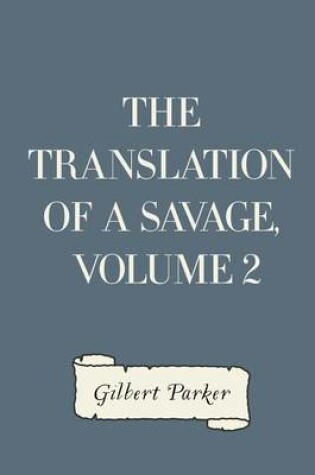 Cover of The Translation of a Savage, Volume 2
