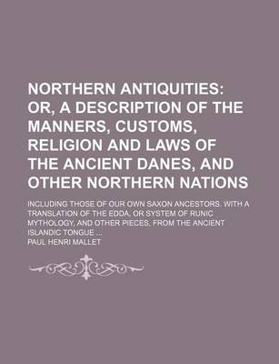 Book cover for Northern Antiquities (Volume 2); Or, a Description of the Manners, Customs, Religion and Laws of the Ancient Danes, and Other Northern Nations. Includ