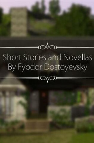 Cover of Short Stories and Novellas By Fyodor Dostoyevsky