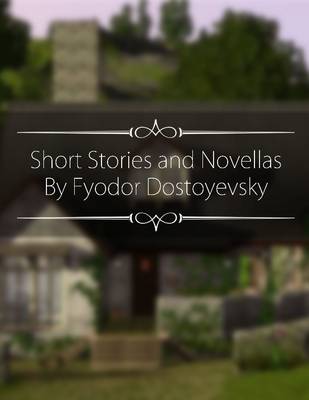 Book cover for Short Stories and Novellas By Fyodor Dostoyevsky