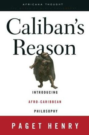 Cover of Caliban S Reason: Introducing Afro-Caribbean Philosophy
