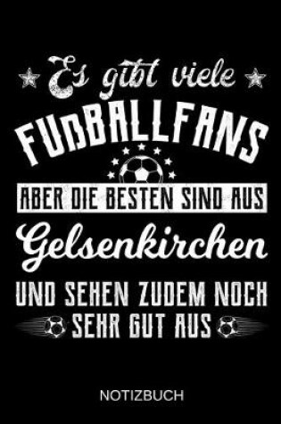 Cover of Es gibt viele Fußballfans aber die besten sind aus Gelsenkirchen und sehen zudem noch sehr gut aus