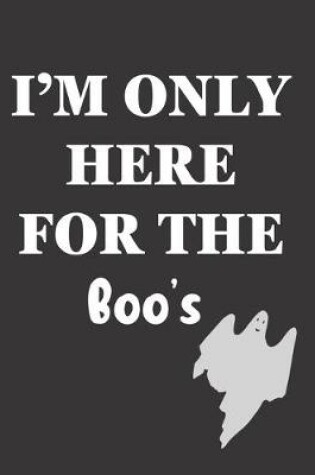 Cover of I'm Only Here For The Boo's