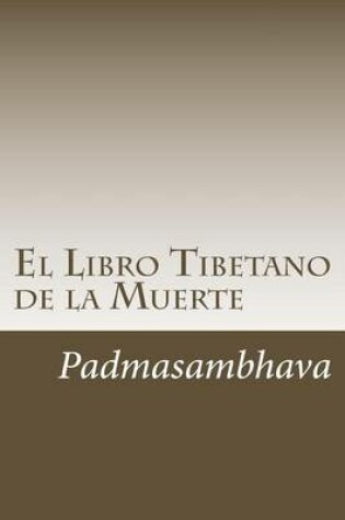 Cover of El Libro Tibetano de Los Muertos: Bardo-Thodol