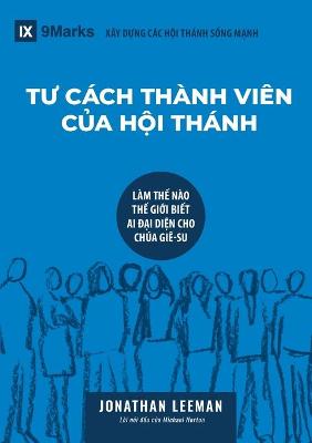 Book cover for TƯ CACH THANH VIEN CỦA HỘI THANH (Church Membership) (Vietnamese)