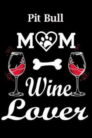 Cover of Pit Bull Mom Wine Lover