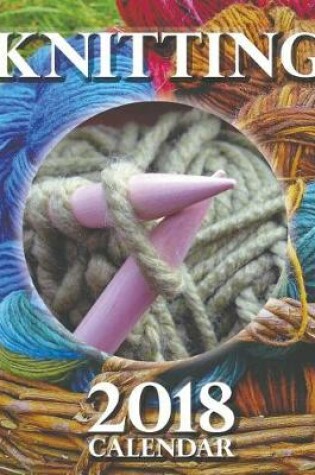 Cover of Knitting 2018 Calendar