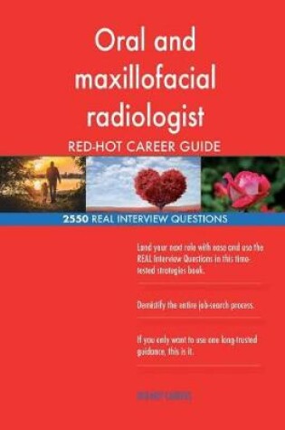 Cover of Oral and maxillofacial radiologist RED-HOT Career; 2550 REAL Interview Questions