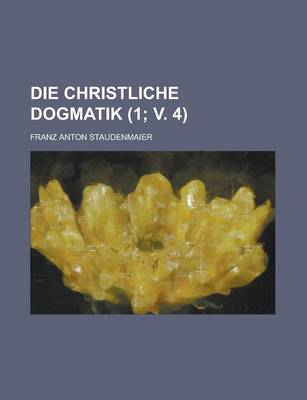 Book cover for Die Christliche Dogmatik (1; V. 4 )