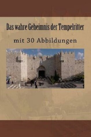Cover of Das wahre Geheimnis der Tempelritter