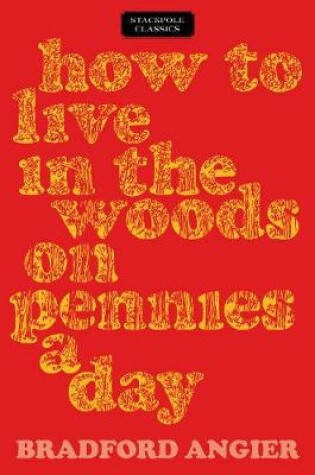 Cover of How to Live in the Woods on Pennies a Day