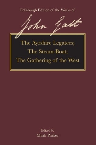 Cover of The Ayrshire Legatees, the Steam-Boat, the Gathering of the West