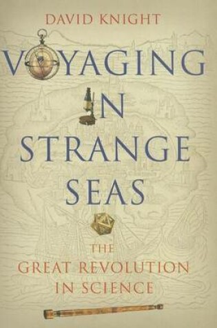 Cover of Voyaging in Strange Seas: The Great Revolution in Science