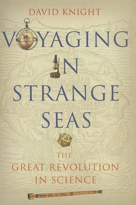 Book cover for Voyaging in Strange Seas: The Great Revolution in Science