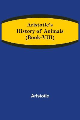 Book cover for Aristotle's History of Animals (Book-VIII)