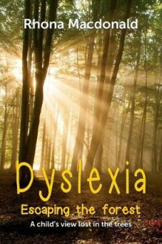 Cover of Dyslexia-Escaping the Forest