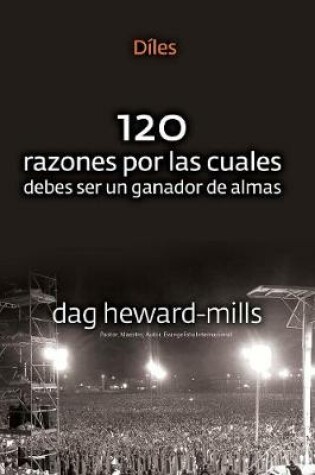 Cover of Diles (120 Razones Por Las Cuales Debes Ser Un Ganador de Almas)