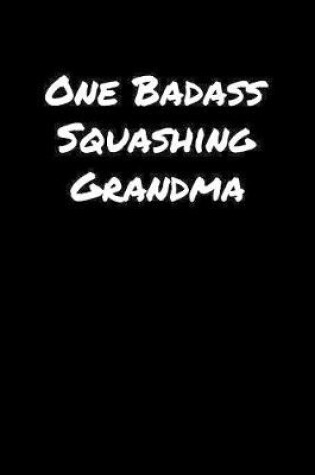 Cover of One Badass Squashing Grandma