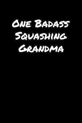 Book cover for One Badass Squashing Grandma