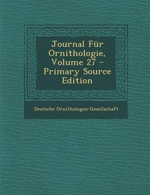 Book cover for Journal Fur Ornithologie, Volume 27 - Primary Source Edition