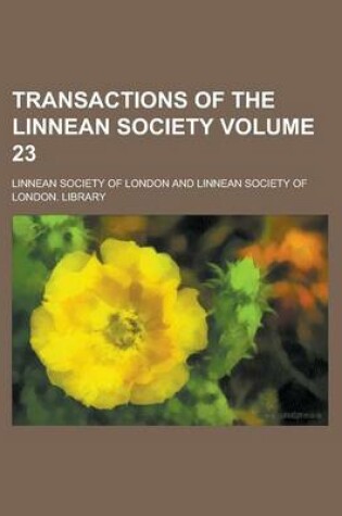 Cover of Transactions of the Linnean Society Volume 23