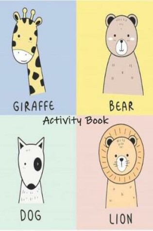 Cover of Giraffe Bear Dog Lion Activity Book