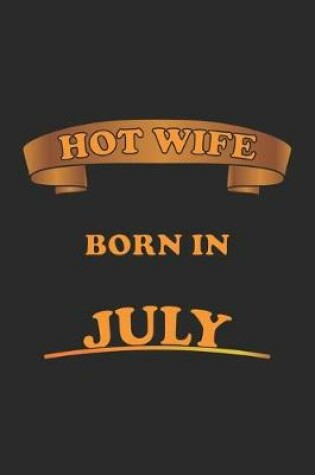 Cover of Hot Wife Born In July