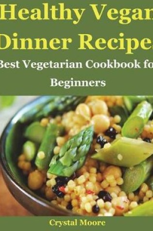 Cover of Healthy Vegan Dinner Recipes