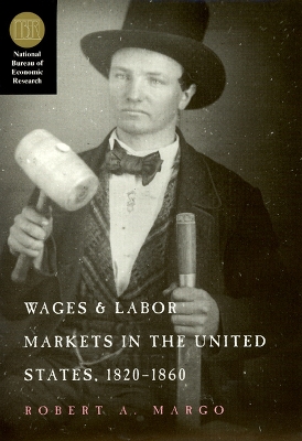 Book cover for Wages and Labor Markets in the United States, 1820-1860