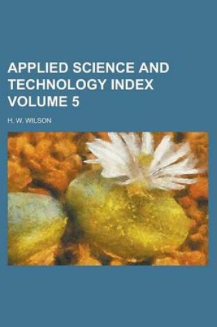 Cover of Applied Science and Technology Index Volume 5