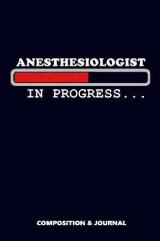Cover of Anesthesiologist in Progress