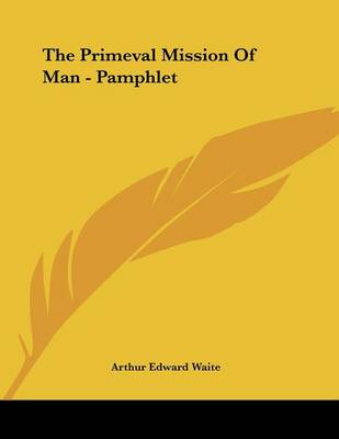 Book cover for The Primeval Mission of Man - Pamphlet