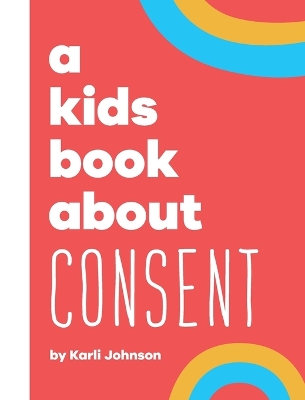 Book cover for A Kids Book About Consent