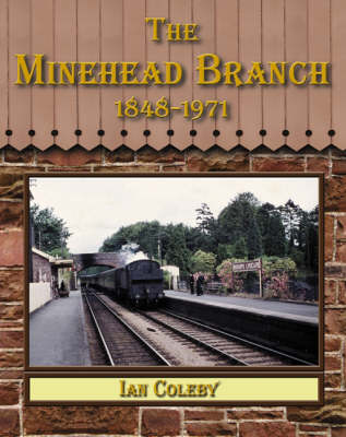 Cover of The Minehead Branch 1848-1971