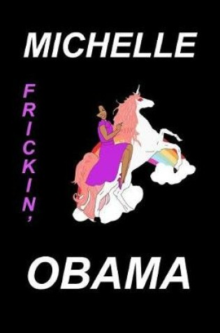 Cover of Michelle Frickin' Obama
