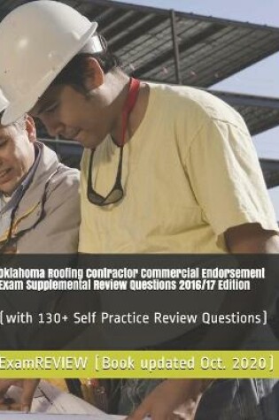 Cover of Oklahoma Roofing Contractor Commercial Endorsement Exam Supplemental Review Questions 2016/17 Edition