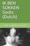 Book cover for IK BEN SOKKEN Socks (Dutch)