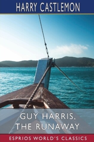 Cover of Guy Harris, the Runaway (Esprios Classics)