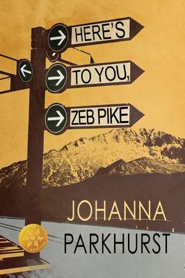 Book cover for Here's to You, Zeb Pike [Library Edition]