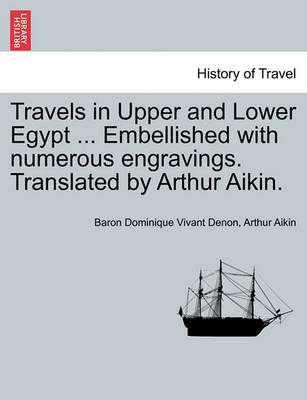 Book cover for Travels in Upper and Lower Egypt ... Embellished with Numerous Engravings. Translated by Arthur Aikin.