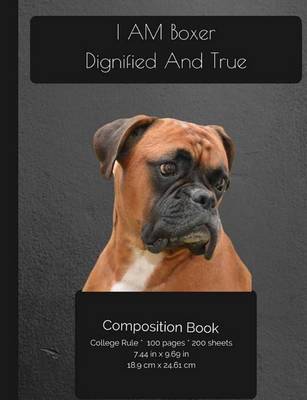 Book cover for I AM Boxer - Dignified And True Composition Notebook